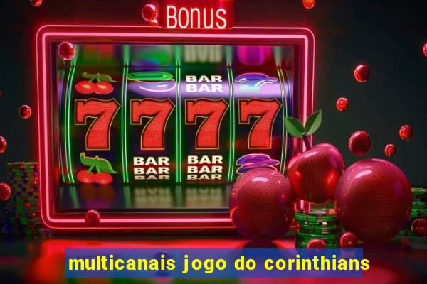 multicanais jogo do corinthians